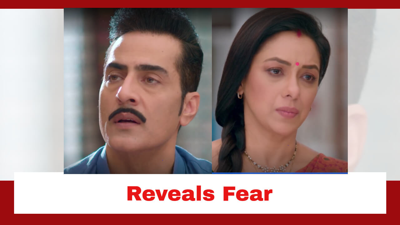 Anupama Spoiler: Vanraj talks about his biggest fear with Anupama 13954