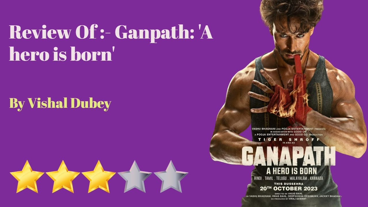 Ganapath Movie Review: टाइगर श्रॉफ़ और कृति सेनन के एक्शन ने दर्शकों से बजवाई सीटियां 33298